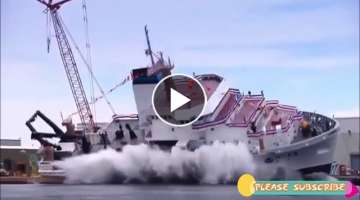 AMAZING SHIP AND BOAT LAUNCHING VIDEOS